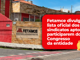 Fetamce divulga lista oficial dos sindicatos aptos a participarem do XI Congresso da entidade
